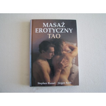 Masaż erotyczny Tao, Stephen Russel, Jurgen Kolb - twarda oprawa