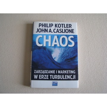 Chaos - Zarządzanie i marketing w erze turbulencji, Kotler, Caslione