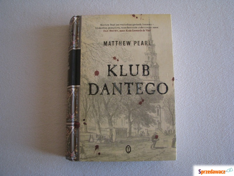 Klub Dantego - Matthew Pearl - Wydanie I, twarda... - Książki - Brzegi
