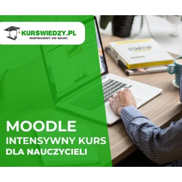Intensywny kurs obsługi Moodle dla Nauczycieli (Wideoszkolenie)