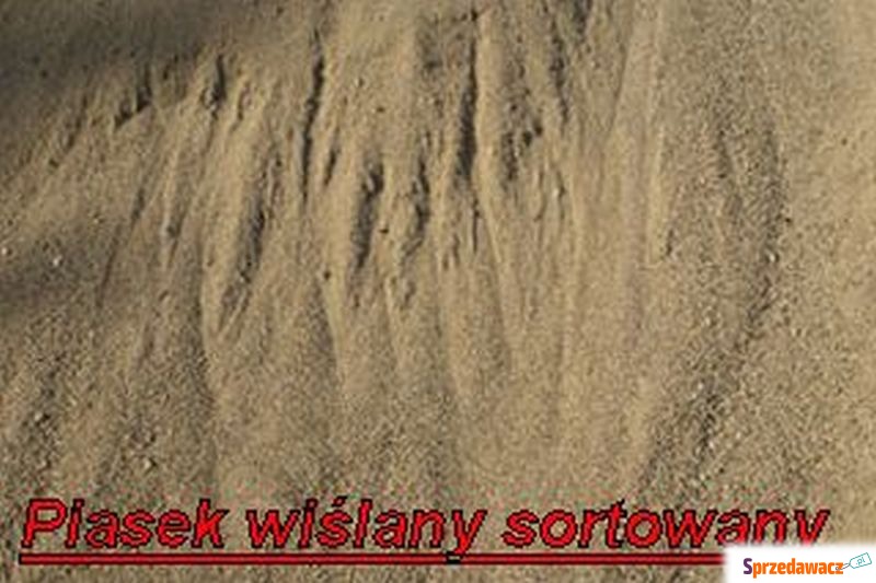 piach piasek wislany wislak sorowany 0-2 plukany... - Pozostałe artykuły do... - Józefów