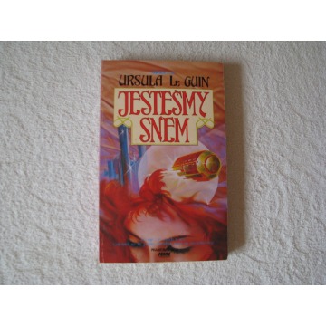 Ursula K. Le Guin Jesteśmy snem  Wydanie I