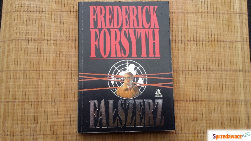 Książka Frederick Forsyth Fałszerz wydanie I - Książki - Warszawa