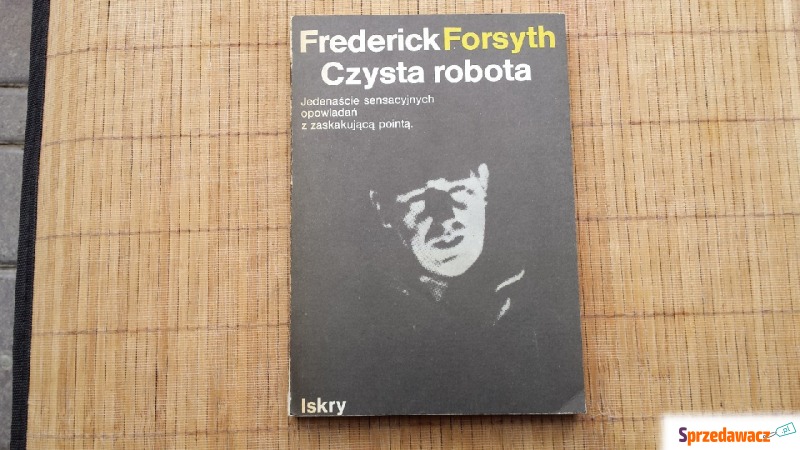 Książka Frederick Forsyth Czysta robota Unikat... - Książki - Warszawa