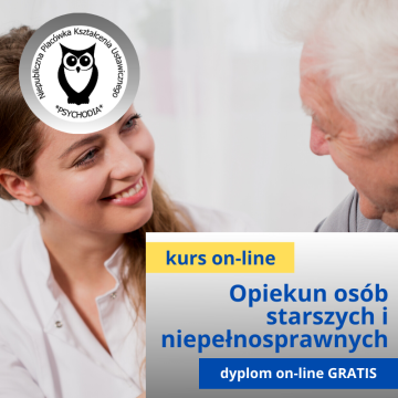 Opiekun osób starszych i niepełnosprawnych z podstawami neuropsychologii kurs on