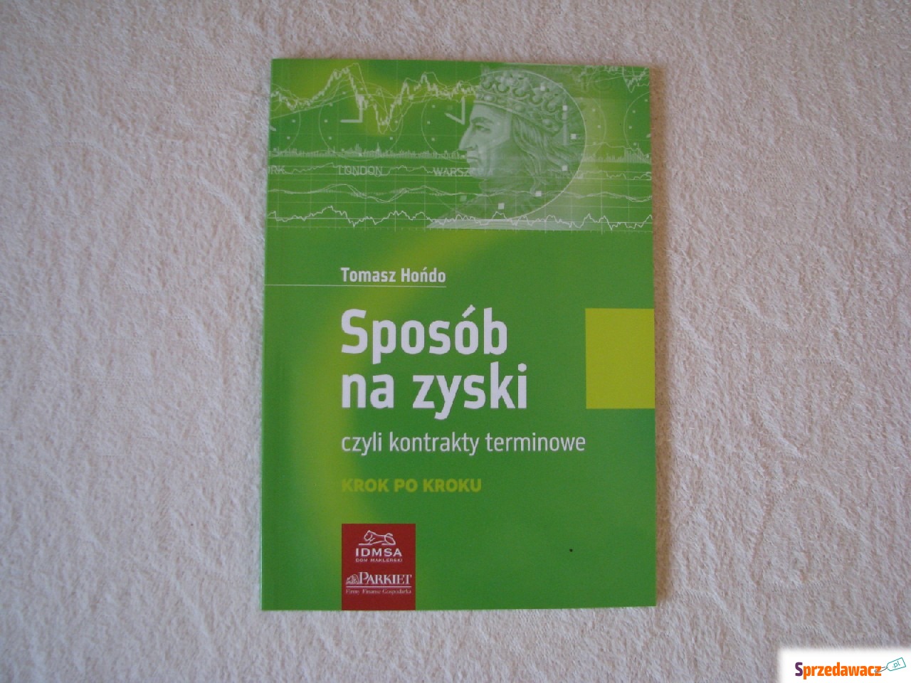 Hońdo Tomasz, Sposób na zyski...