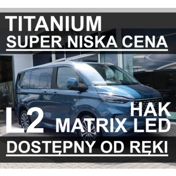 Ford Tourneo Custom - Titanium 170KM Matrix LED Hak Super Niska Cena ! Od ręki !