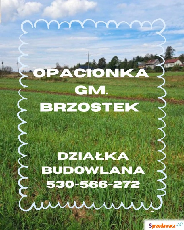 Działka budowlana Opacionka sprzedam, pow. 1342 m2  (13.4a), uzbrojona